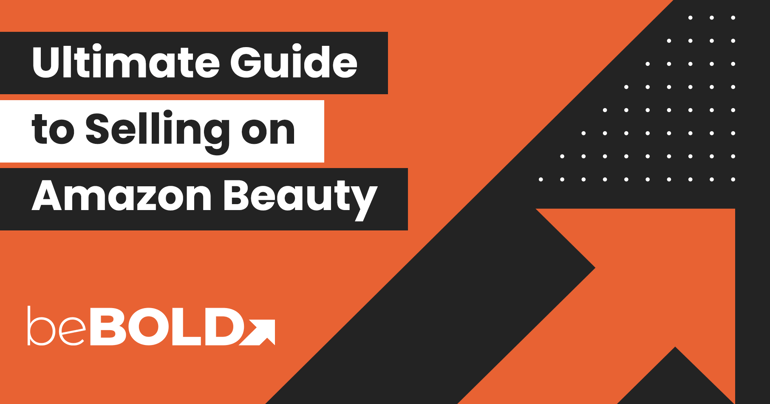 Ultimate Guide To Sell In Amazon Beauty