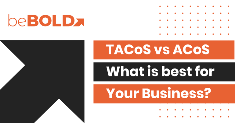 TACoS VS ACoS - Which Metric is Best for Your Business?