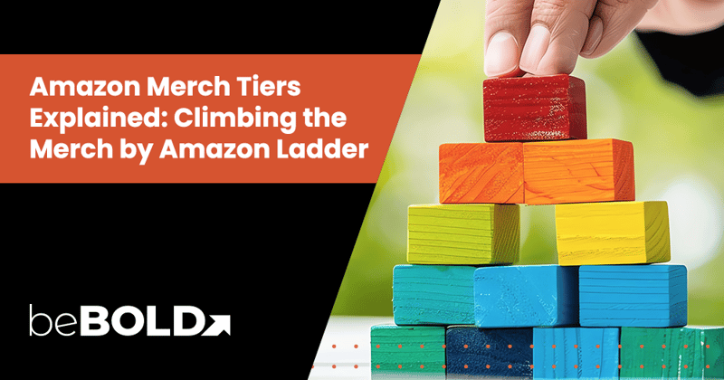Everything You Need to Know About Amazon Merch Tiers