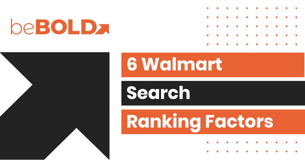 6 Walmart Search Ranking Factors + (SEO Tips to Rank Better)