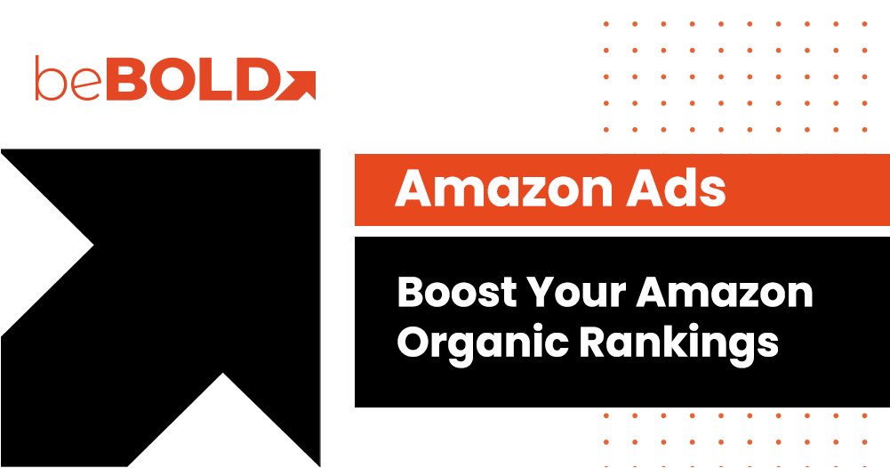 Increase Your Amazon Organic Ranking with Amazon Ads