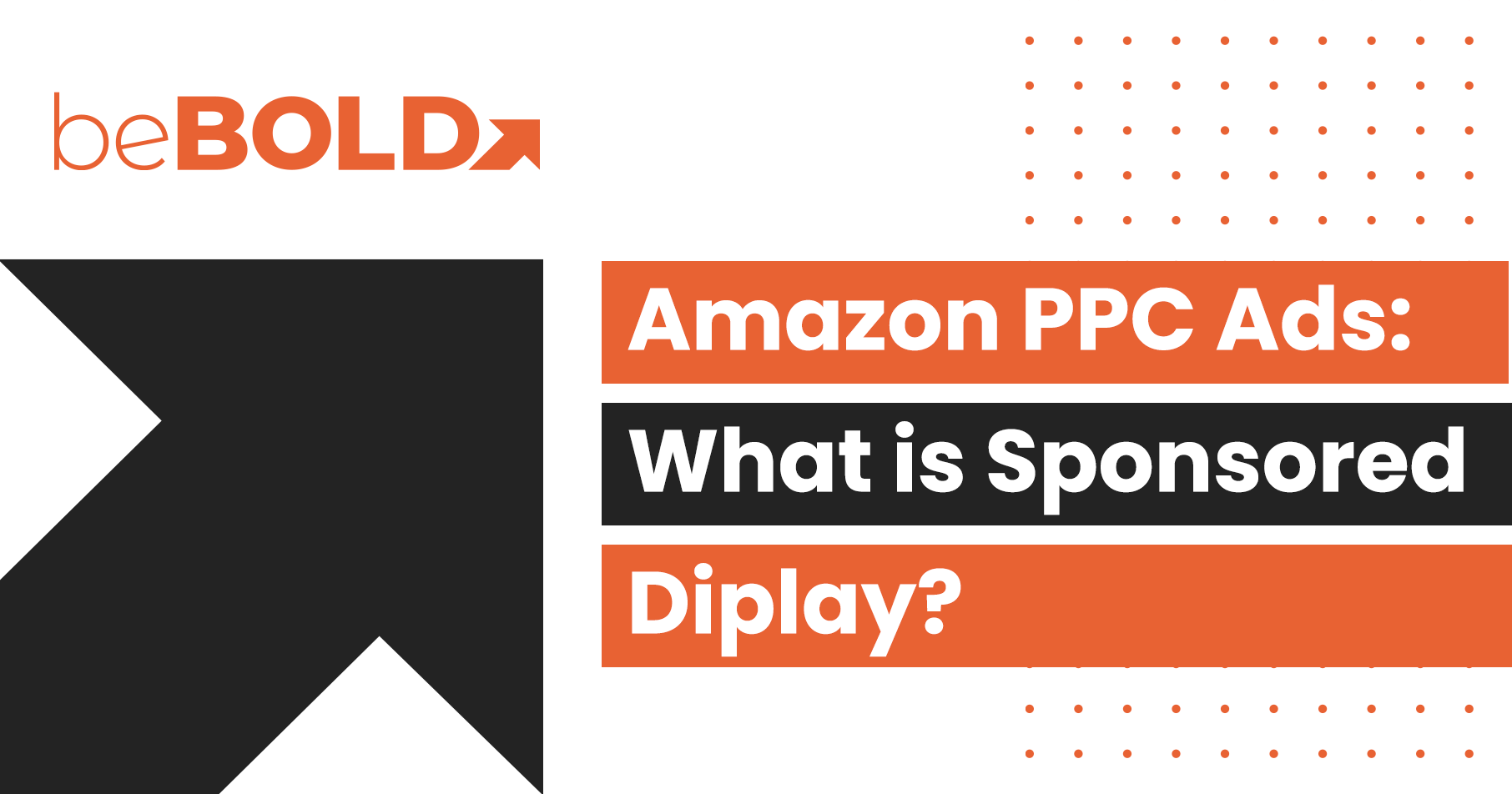 Amazon PPC Ads: What is Sponsored Display?