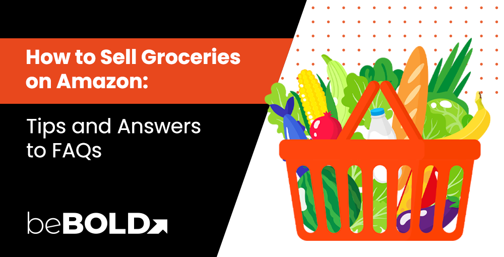 How to Sell Groceries on Amazon: Tips and Answers to FAQs
