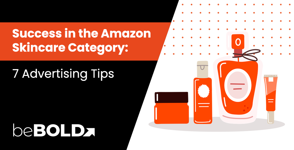 Success in the Amazon Skincare Category: Advertising Tips