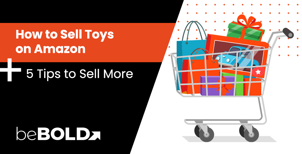 How to Sell Toys on Amazon (+5 Tips to Sell More)