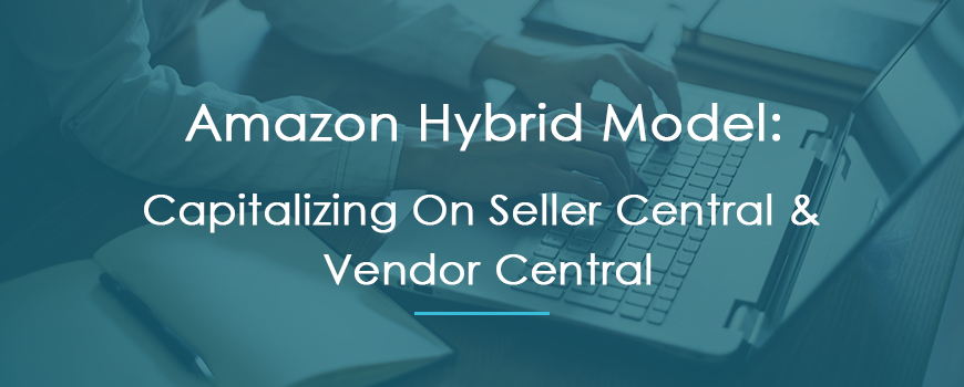 amazon hybrid selling vendor and seller central