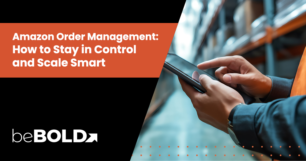 How to Master Amazon Order Management & Scale Without Stress