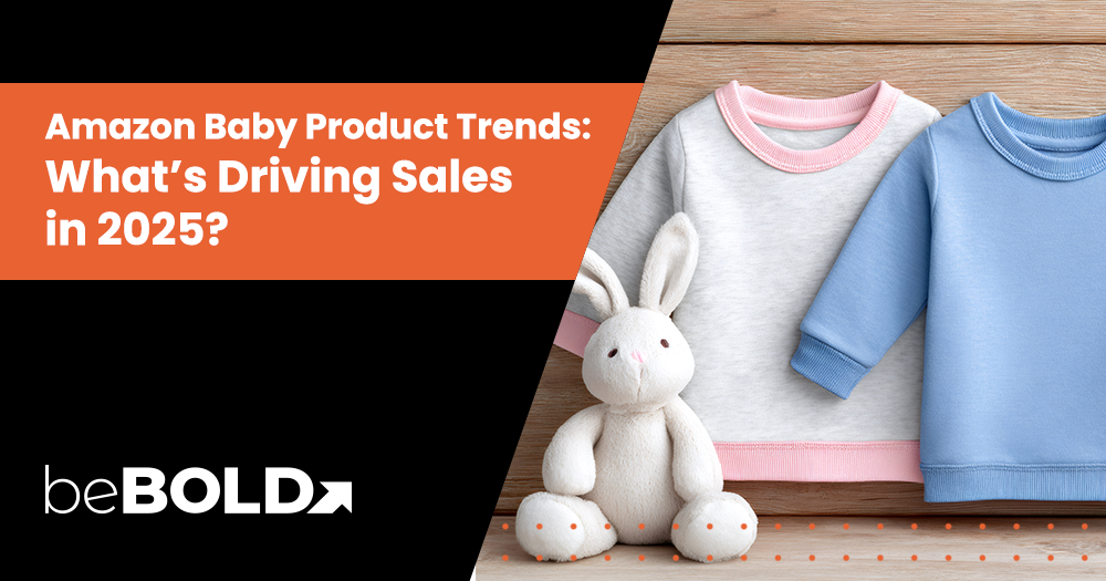 Amazon Baby Product Trends: What’s Driving Sales in 2025?