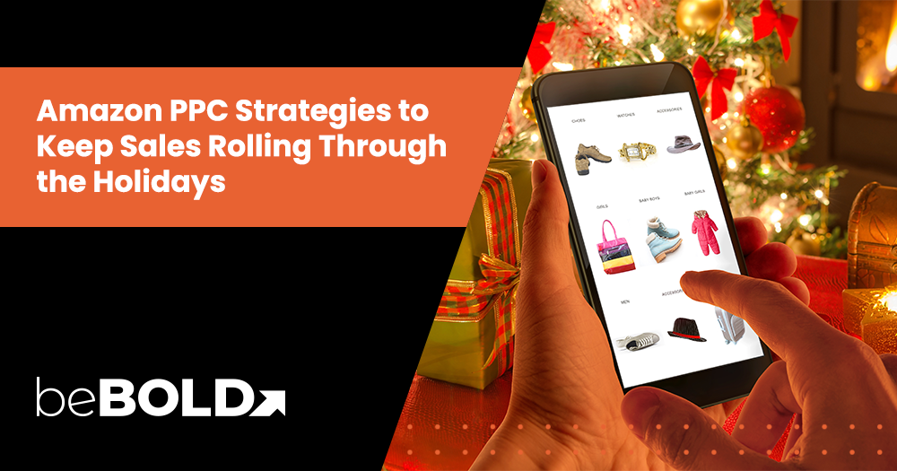 Amazon PPC Strategies to Keep Sales Rolling Through the Holidays