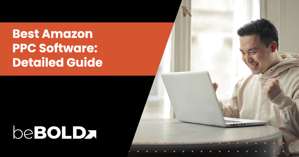 Best Amazon PPC Software: Detailed Guide