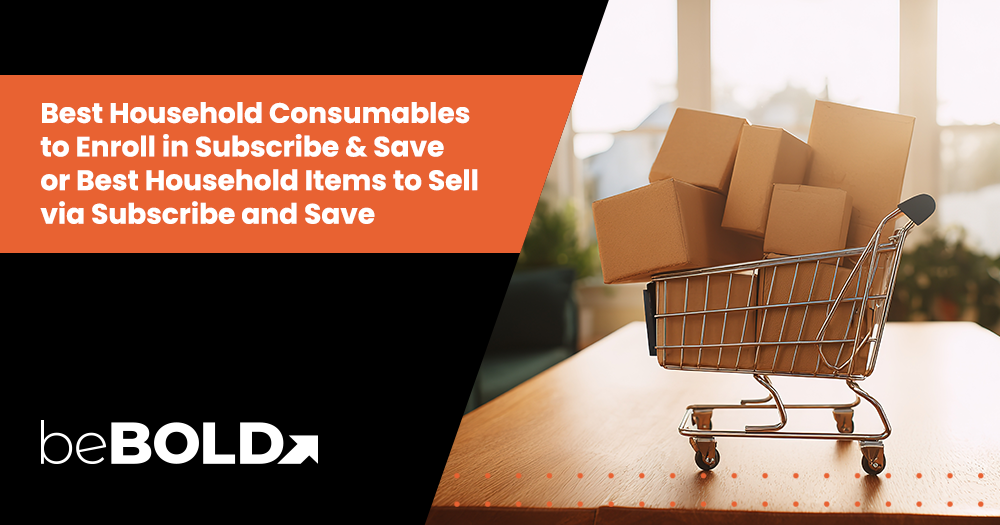 Top Amazon Subscribe & Save Products for Sellers | Household Items That Drive Recurring Sales