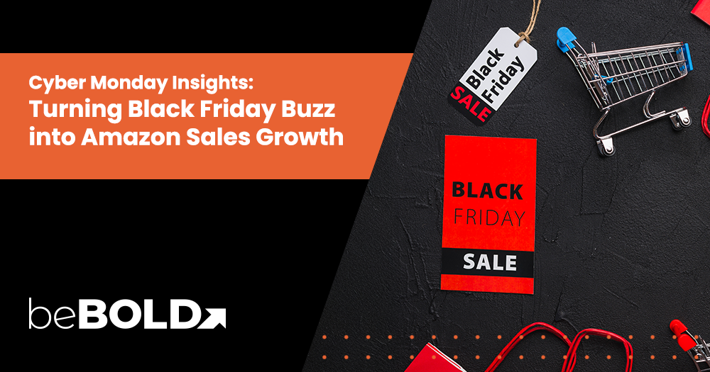 Master Cyber Monday 2025: BeBold Digital’s Expert Guide for Amazon Sellers