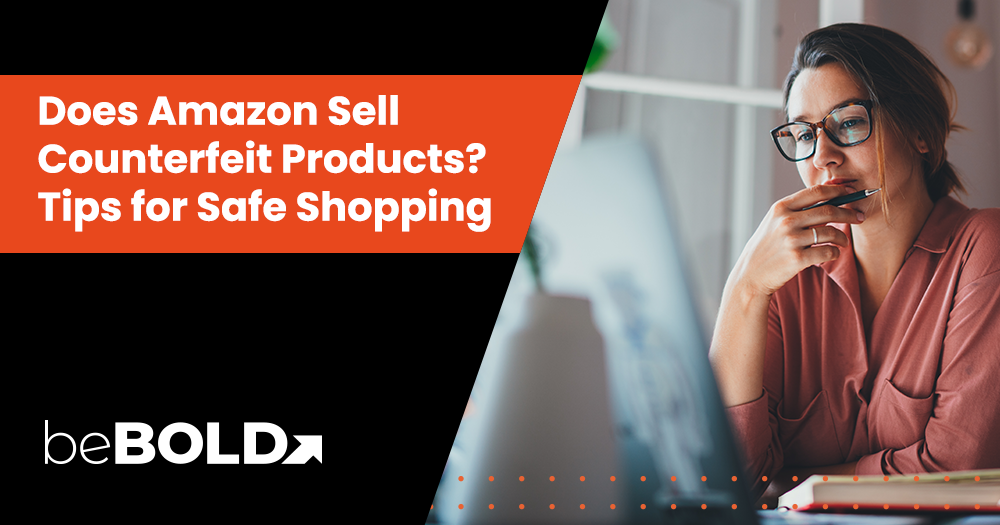 Does Amazon Sell Counterfeit Products? Tips for Safe Shopping