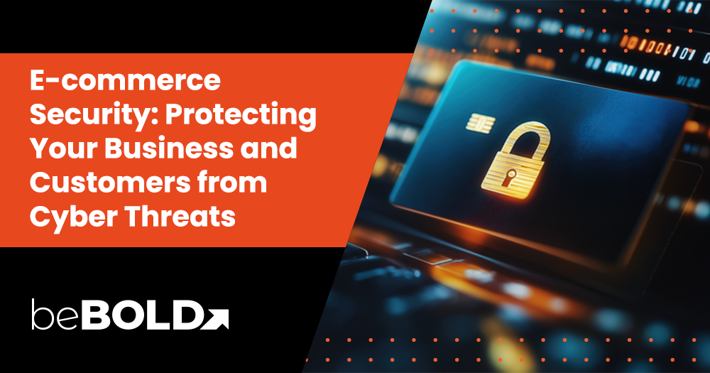 E-commerce Security: Protecting Your Business and Customers from Cyber Threats