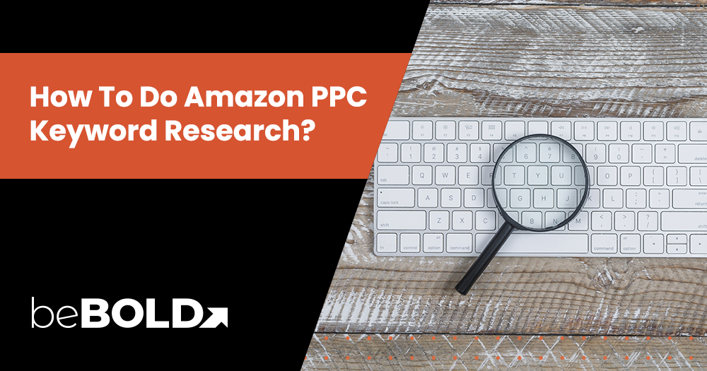 How To Do Amazon PPC Keyword Research?