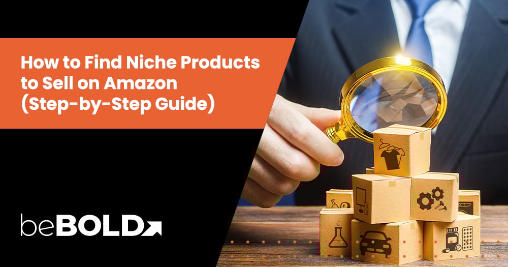 8 Ways to Find Niche Products to Sell on Amazon (Step-by-Step Guide)