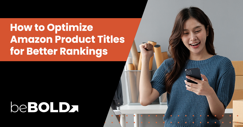 Optimize Amazon Product Titles: Boost Your Rankings