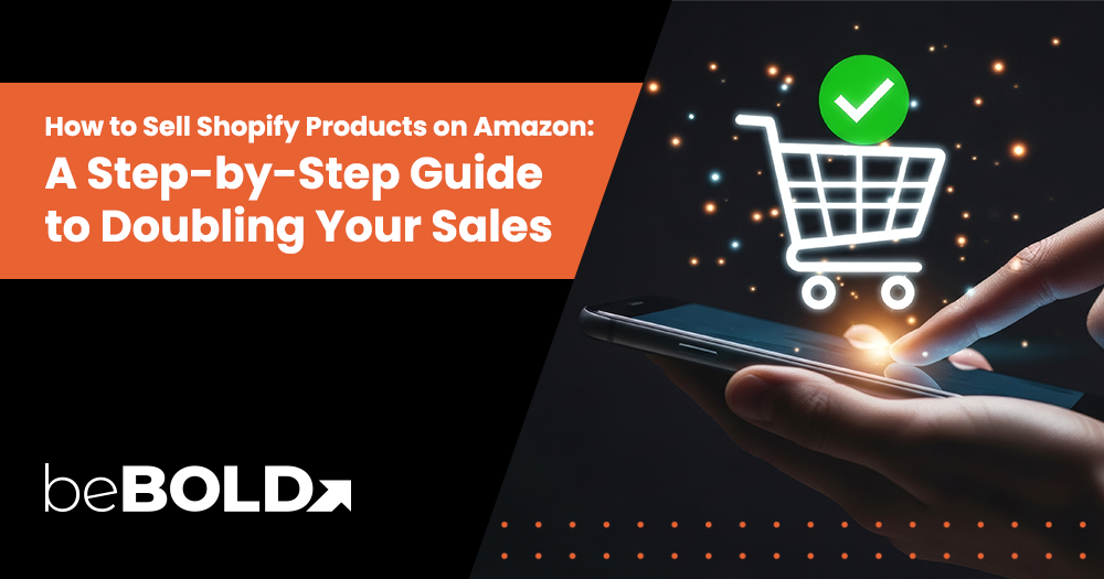 How to Sell Shopify Products on Amazon: A Step-by-Step Guide to Doubling Your Sales