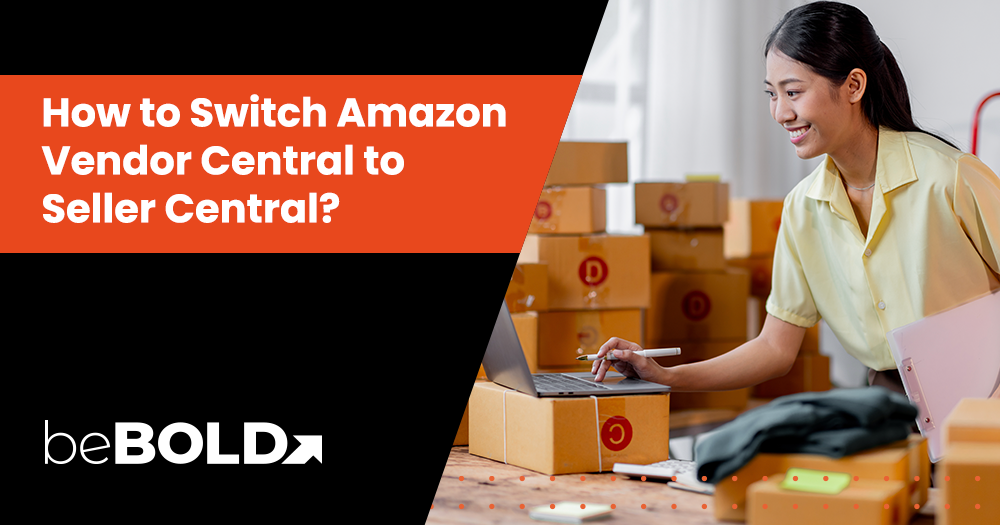 How to Switch Amazon Vendor Central to Seller Central Easily