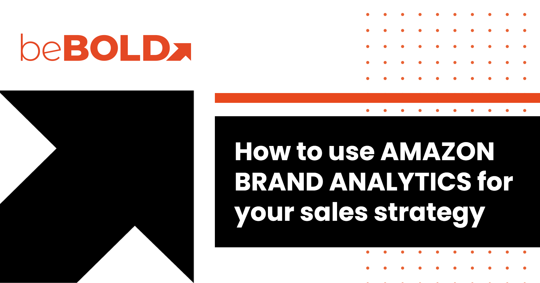How to Use Amazon Brand Analytics for Your Sales Strategy