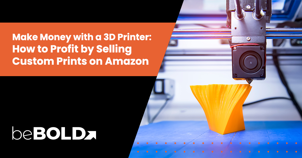 Make Money with a 3D Printer: How to Profit by Selling Custom Prints on Amazon
