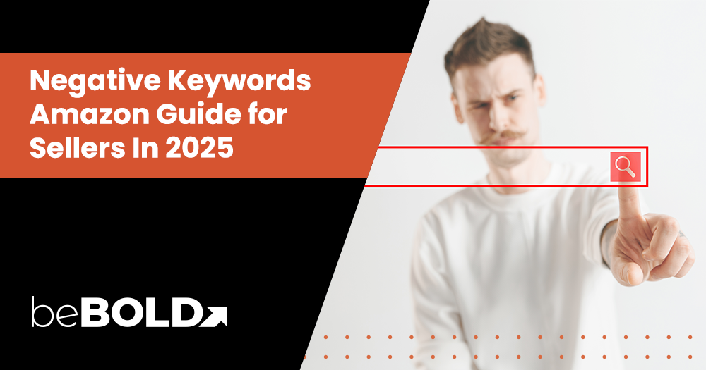 Negative Keywords Amazon Guide for Sellers In 2025
