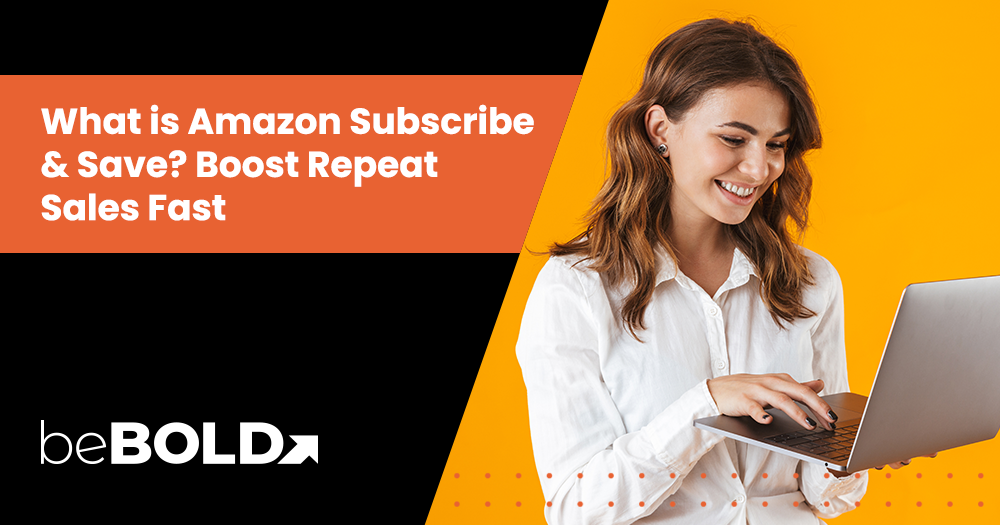 What is Amazon Subscribe and Save? Boost Repeat Sales Fast