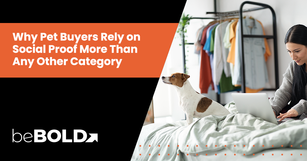 Why Pet Buyers Rely on Social Proof More Than Any Other Category
